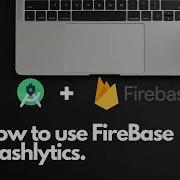 Lecture 8 How To Use Firebase Crashlytics