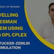 Travelling Salesman Problem TSP Solved With IBM ILOG CPLEX MTZ Formulation Tutorial