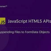12 Appending Files To FormData Objects
