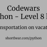 Codewars Python Transportation On Vacation