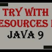 Try With Resources In Java 9 JAVA 9 Features 1