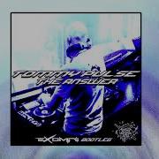 Tommy Pulse The Answer Exomni Bootleg