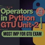 Python Programming GTU Unit 2 Operators In Python Most IMP For GTU Exam 2025