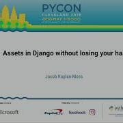 Jacob Kaplan Moss Assets In Django Without Losing Your Hair PyCon 2019