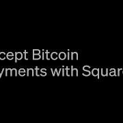 Accept Bitcoin Payments With Square A Step By Step Guide