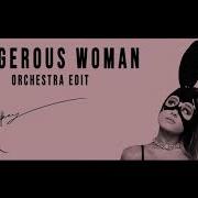 Dangerous Woman Cinematic Orchestra Edit