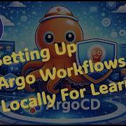 Argo Project CAPA Certification Argo Workflows Setting Up Argo Workflows