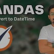 How To Convert A Column To Datetime In Pandas
