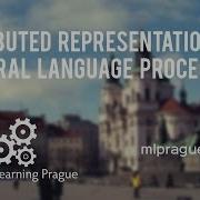 Distributed Representations For Natural Language Processing MLprague 2016