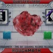 Roughmath Time Out Squirrel Records Dubstep Trap Beatport ITunes Release Squirrel 2 0
