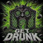Get Drunk