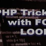 PHP TRICKS WITH FOR LOOPS