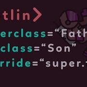 Kotlin For Beginners Tutorial Classes Inheritance Superclass Subclass