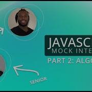 Junior JavaScript Interview Part 2 Algorithm Debrief