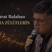 Murat Balaban Açma Zülüflerin Muratbalaban Açmazülüflerin