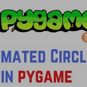 PyGame Tutorial For Beginners PyGame Simple Animation With Circles
