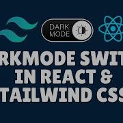 How To Make A DarkMode Switch In React Tailwind CSS