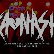 Kaonashi Chain Reaction In Anaheim CA 8 31 2022 FULL SET