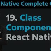 19 Компонент класса в React Native Компонент класса в React Native Part 19