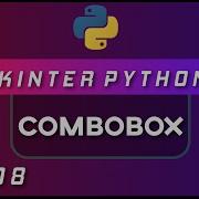 ComboBox In Tkinter 2020 Python GUI Using Tkinter Ep 08