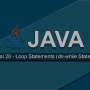 Java Tutorials 28 Loop Statements Do While Statement
