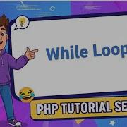 Lesson 22 PHP For Beginners While Loop Explained Simply Visually