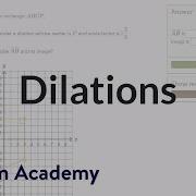 Thinking About Dilations Transformations Geometry Khan Academy