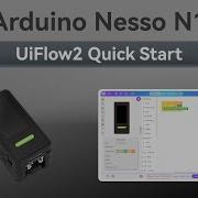 UiFlow2 Quick Start Arduino Nesso N1