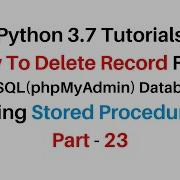 Python Tutorial Stored Procedure Delete Record MySQL 5 7