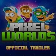 Pixel Worlds Official Trailer