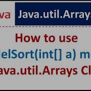 How To Use ParallelSort Int A Method Of Java Util Arrays Class