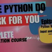 Input And Output In Python Python Basics Episode 3