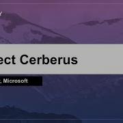 Project Cerberus Bryan Kelly Microsoft