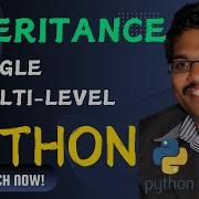INHERITANCE SINGLE MULTI LEVEL PYTHON PROGRAMMING