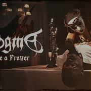 Dogma Like A Prayer Official Music Video