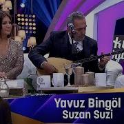 Yavuz Bingöl SUZAN SUZİ