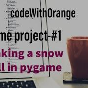 Pygame Project 1 Snow Fall Project In Pygame Codewithorange