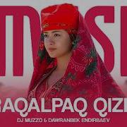 Dj Muzzo Dawranbek Endirbeav Qaraqalpaq Qizlari Official Audio