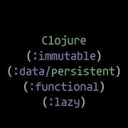 Clojure Иммутабельность Персистентные структуры Функциональщина Лень