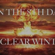 ON THE 8TH DAY NUCLEAR WINTER