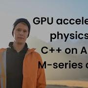 GPU Physics In C With Apple S M Series Chips