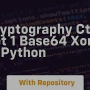 Cryptography Ctf Set 1 Base64 Xor In Python