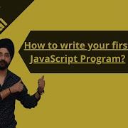 2 How To Create Your First JavaScript Program First JS Program JavaScript Tutorial For Beginner