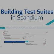 Building Test Suites In Scandium Organize And Optimize Your Tests