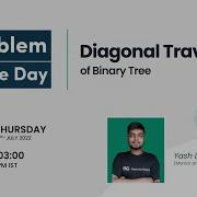 Diagonal Traversal Of Binary Tree Problem Of The Day 06 07 22 Yash Dwivedi