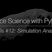 Space Science With Python Near Earth Objects 12 Simulation Analysis