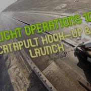Danger Zone Flight Operations 101 Catapult Hook Up Launch