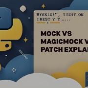 Mock Vs MagicMock Vs Patch Python Testing Tools Explained