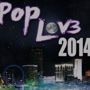 PopLove 3 MASHUP OF 2014 By Robin Skouteris 55 Songs
