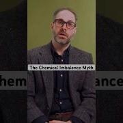 The Chemical Imbalance Myth Dr Mark Horowitz